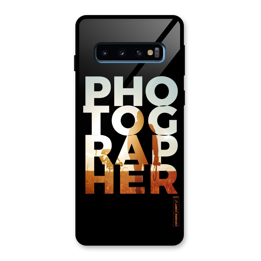 Photographer Typography Glass Back Case for Galaxy S10