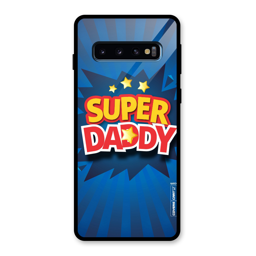 Super Daddy Glass Back Case for Galaxy S10