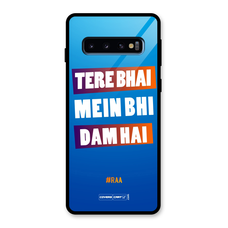 Tere Bhai Me Bhi Dam Hai Glass Back Case for Galaxy S10