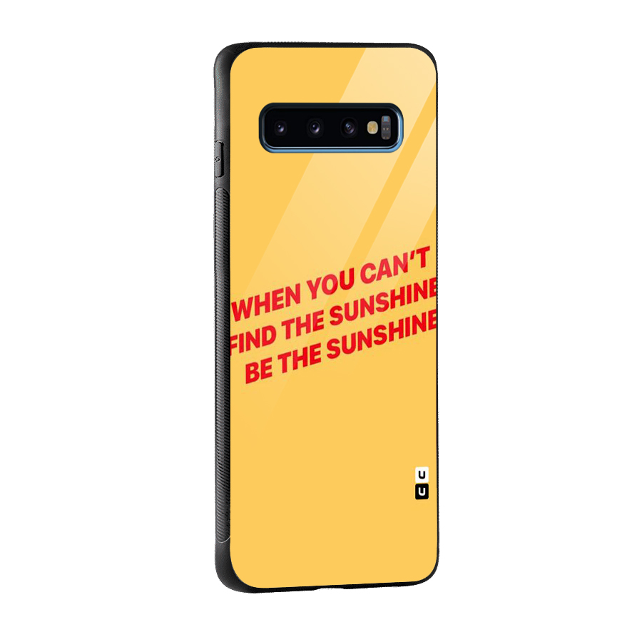 Be The Sunshine Glass Back Case for Galaxy S10
