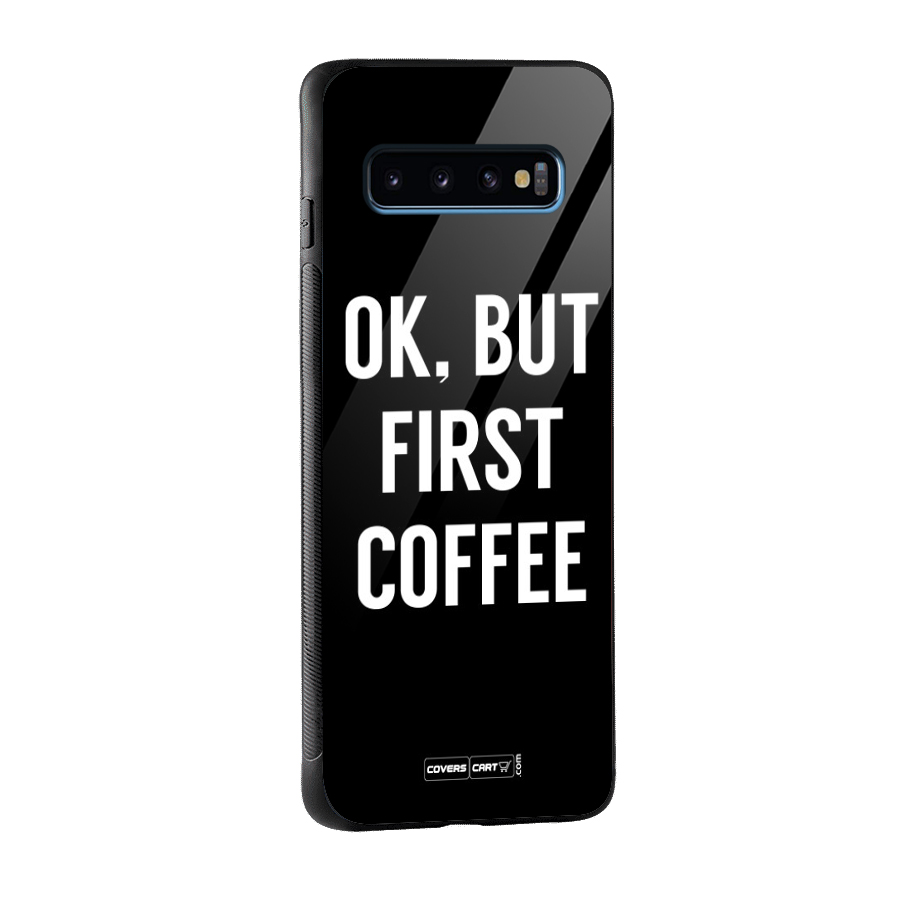 But First Coffee Glass Back Case for Galaxy S10