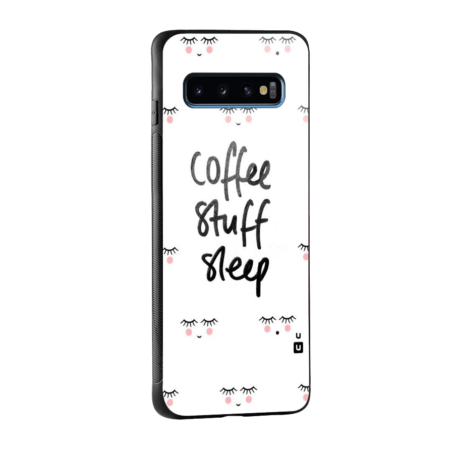 Coffee Stuff Sleep Glass Back Case for Galaxy S10