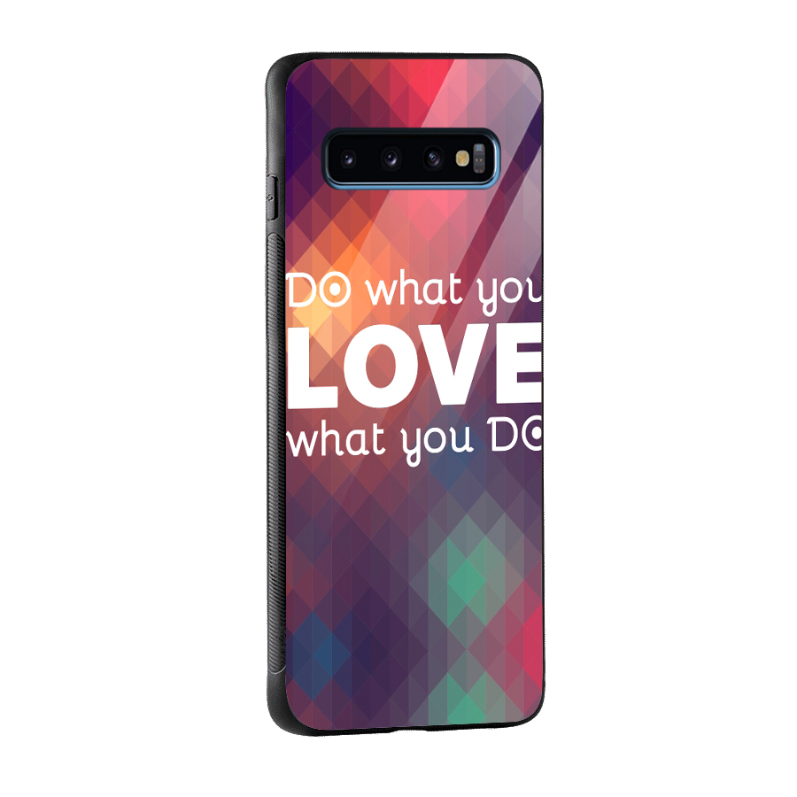 Do What You Love Glass Back Case for Galaxy S10