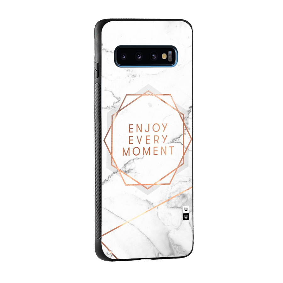 Enjoy Every Moment Glass Back Case for Galaxy S10