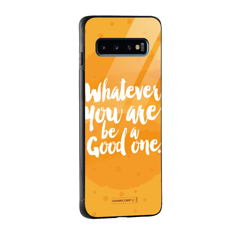 Good One Quote Glass Back Case for Galaxy S10