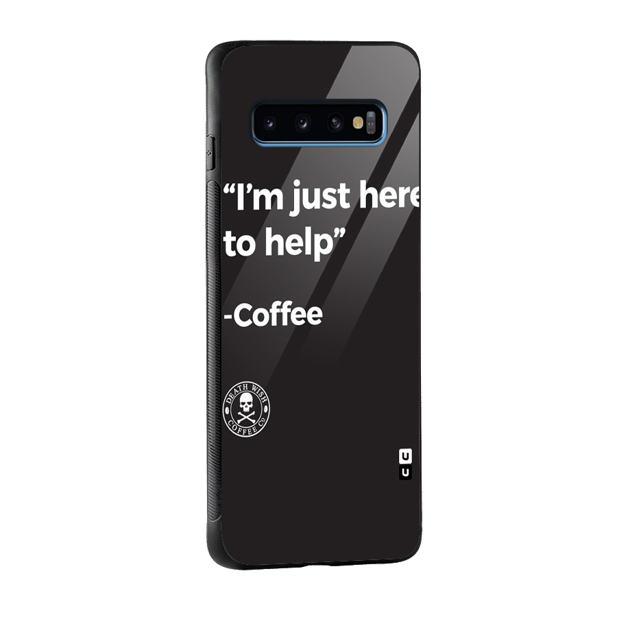 Here To Help Glass Back Case for Galaxy S10