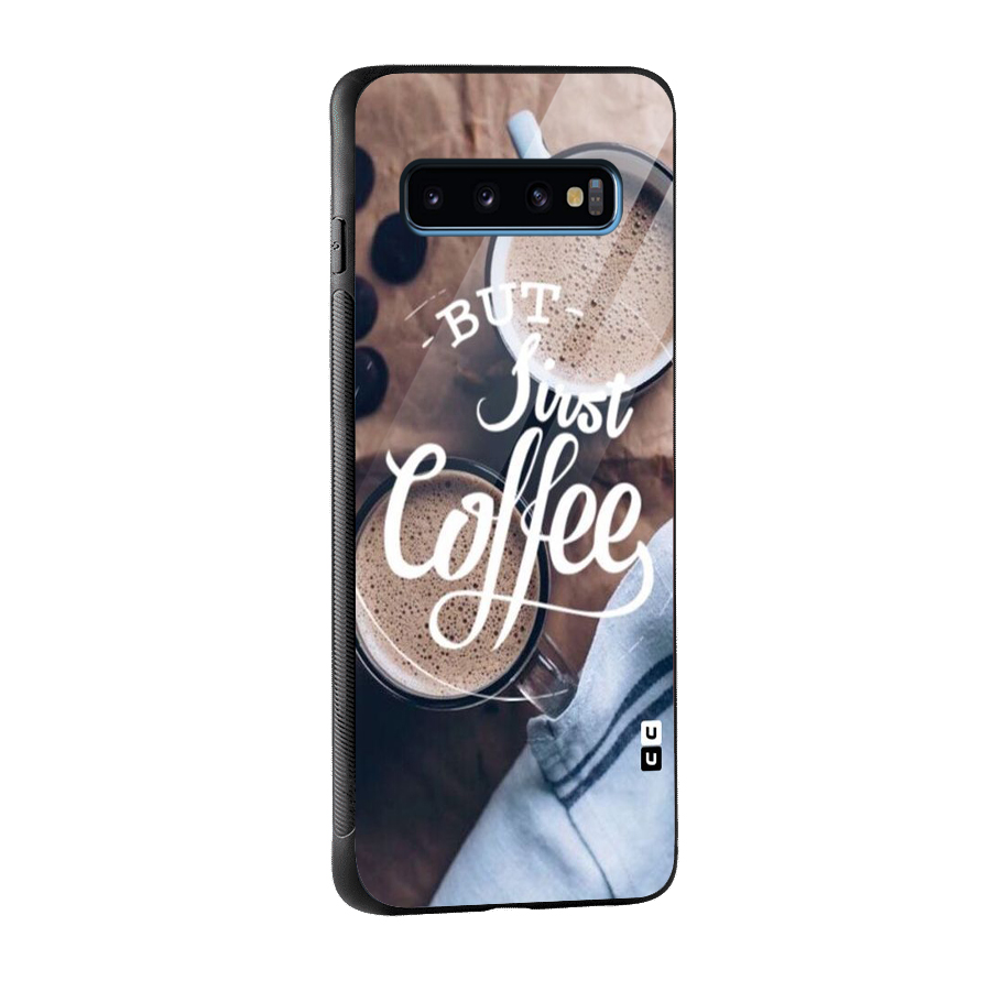 Just Coffee Glass Back Case for Galaxy S10