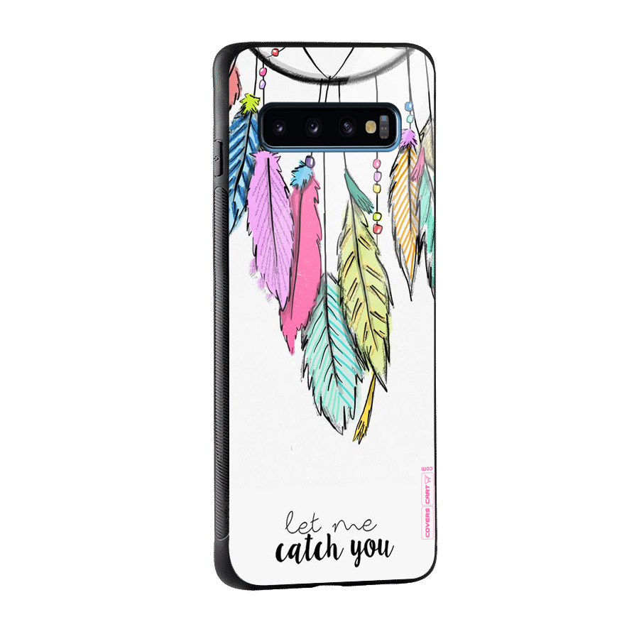 Let Me Catch You Glass Back Case for Galaxy S10