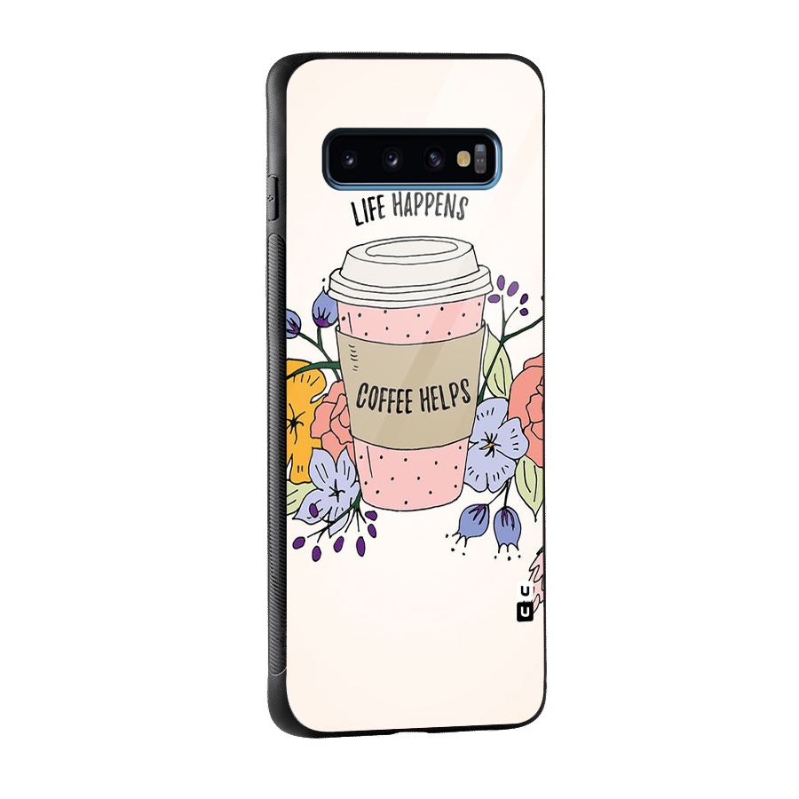Life Happens Glass Back Case for Galaxy S10