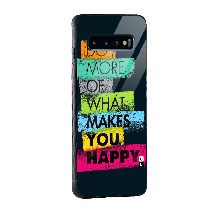 Makes You Happy Glass Back Case for Galaxy S10