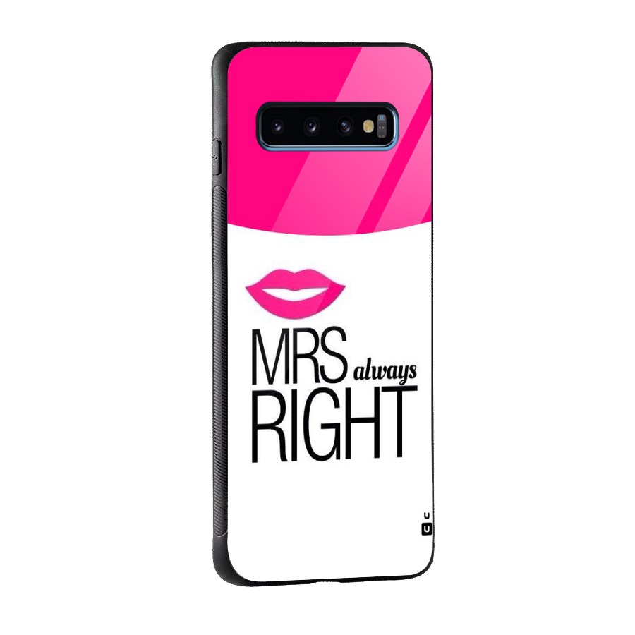 Mrs always right Glass Back Case for Galaxy S10