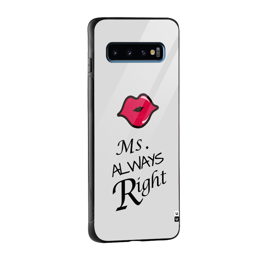 Ms. Always Right. Glass Back Case for Galaxy S10