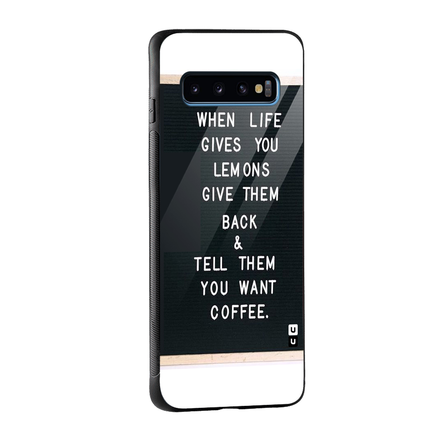 No Lemon Only Coffee Glass Back Case for Galaxy S10