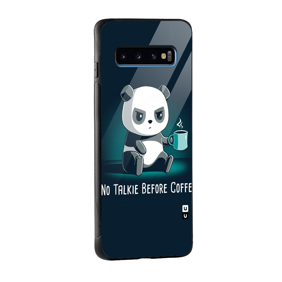 No Talkie Before Coffee Glass Back Case for Galaxy S10