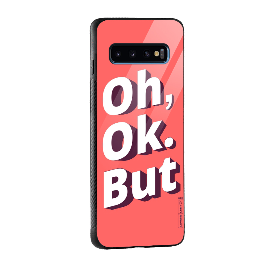 Oh Ok But Glass Back Case for Galaxy S10