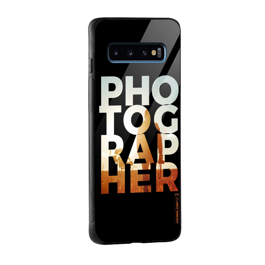 Photographer Typography Glass Back Case for Galaxy S10