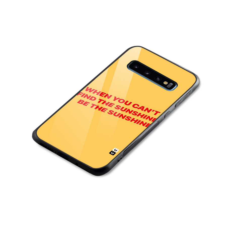 Be The Sunshine Glass Back Case for Galaxy S10