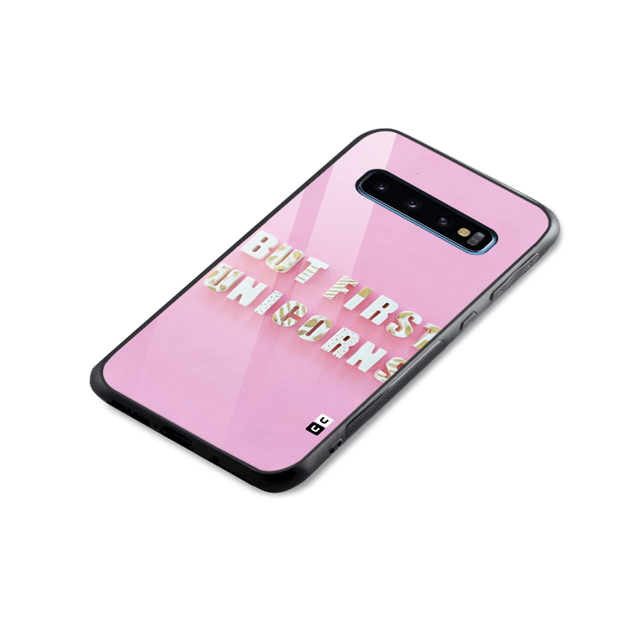 But First Unicorns Glass Back Case for Galaxy S10