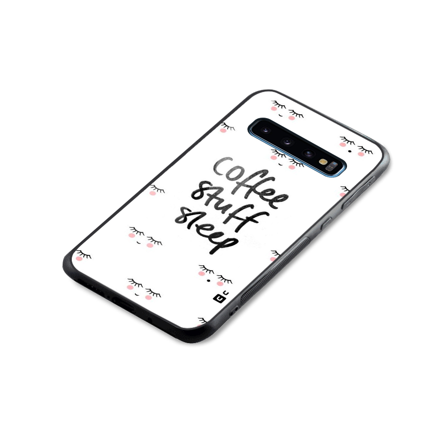Coffee Stuff Sleep Glass Back Case for Galaxy S10