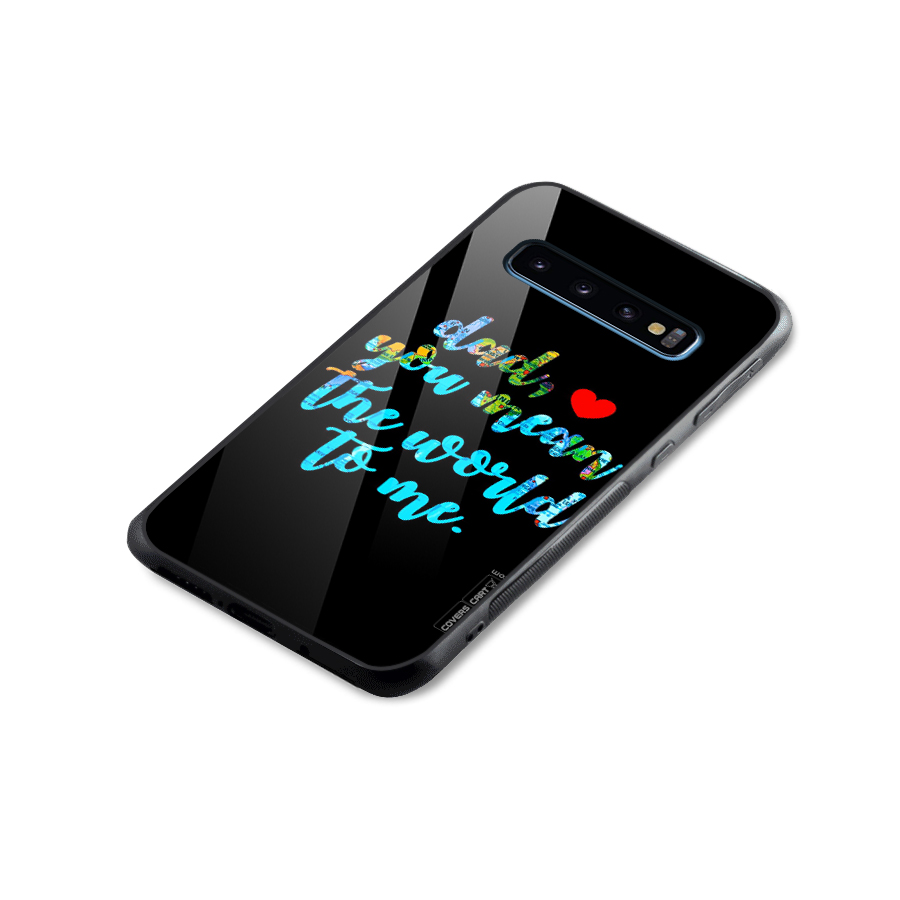 Dad You Mean World to Me Glass Back Case for Galaxy S10