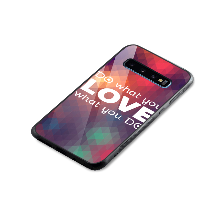 Do What You Love Glass Back Case for Galaxy S10