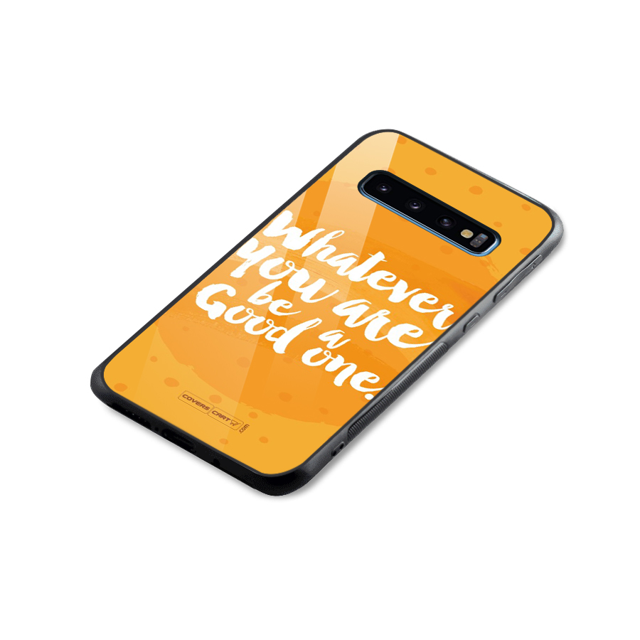 Good One Quote Glass Back Case for Galaxy S10