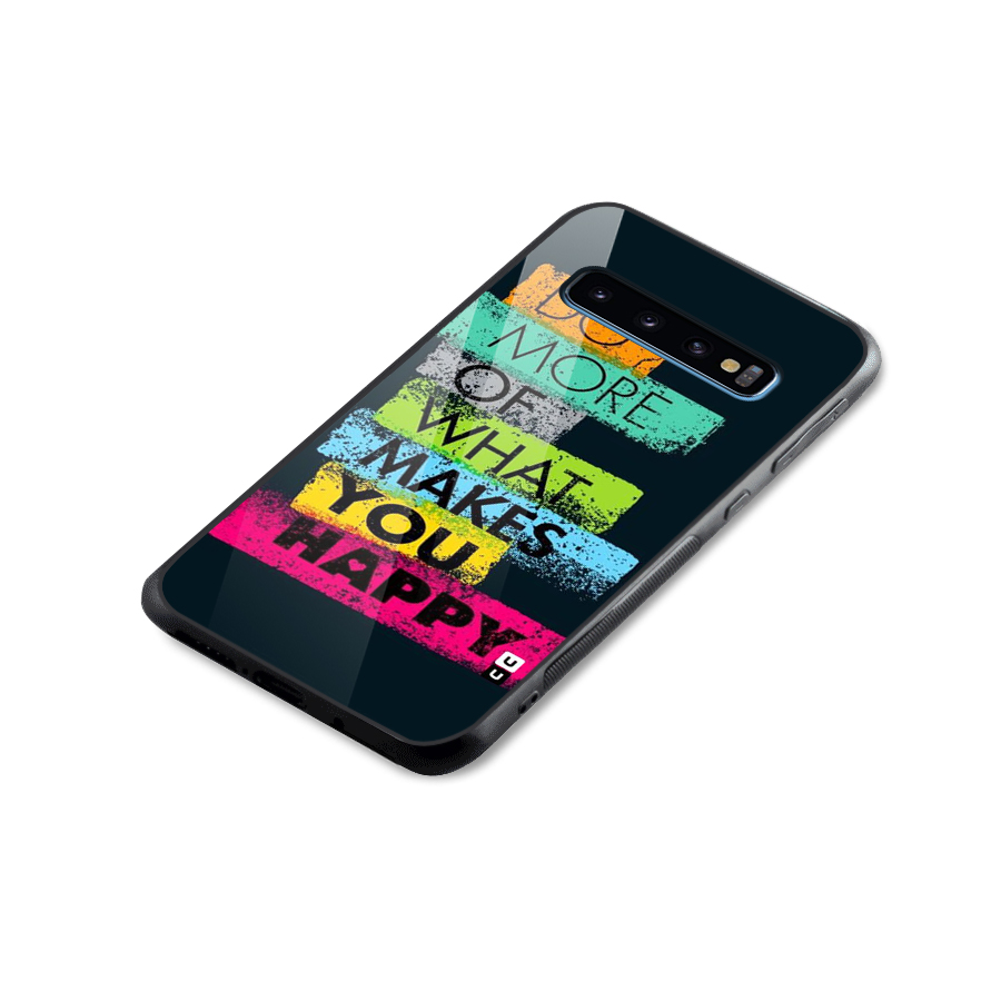 Makes You Happy Glass Back Case for Galaxy S10