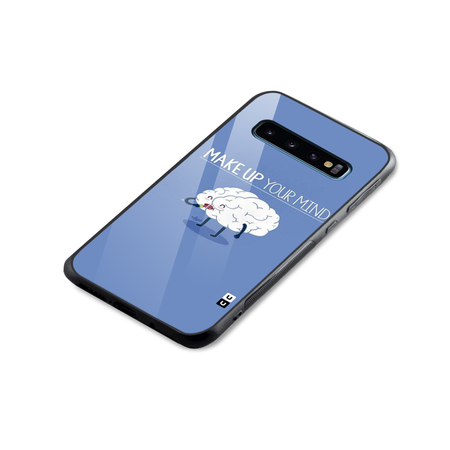 Makeup Your Mind Glass Back Case for Galaxy S10