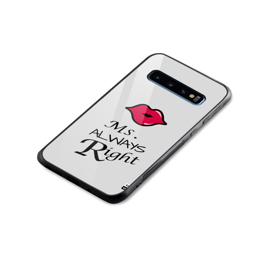 Ms. Always Right. Glass Back Case for Galaxy S10