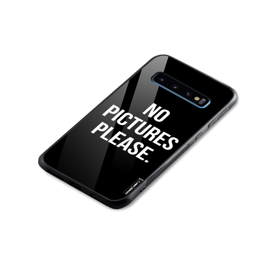 No Pictures Please Glass Back Case for Galaxy S10
