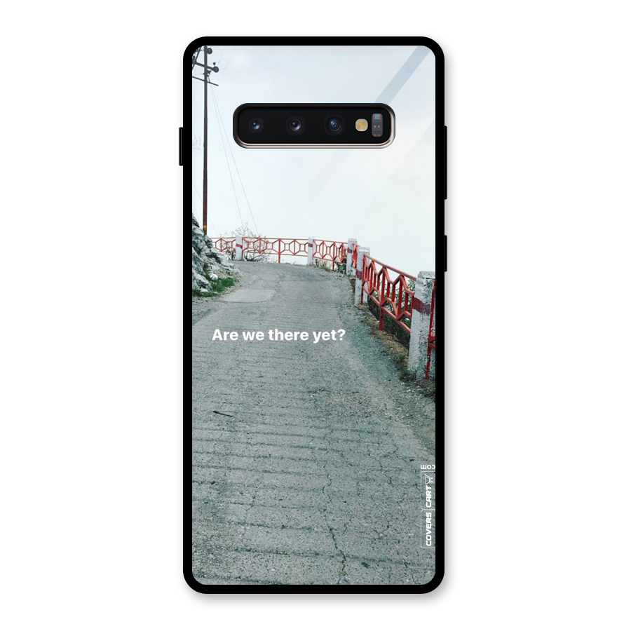 Are We There Yet Glass Back Case for Galaxy S10 Plus