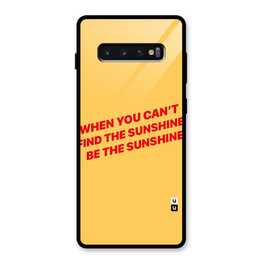 Be The Sunshine Glass Back Case for Galaxy S10 Plus