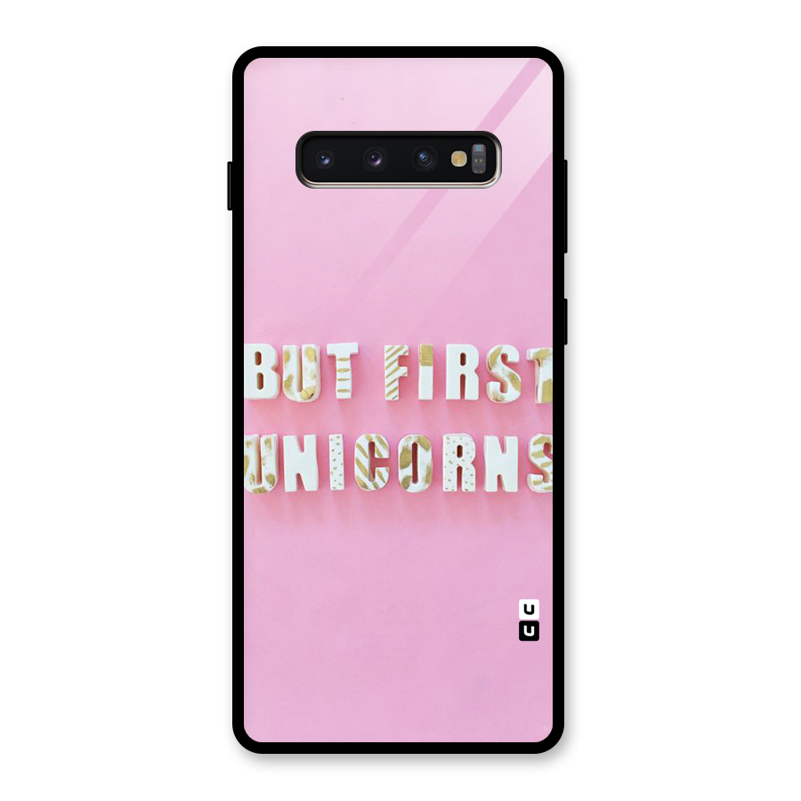 But First Unicorns Glass Back Case for Galaxy S10 Plus