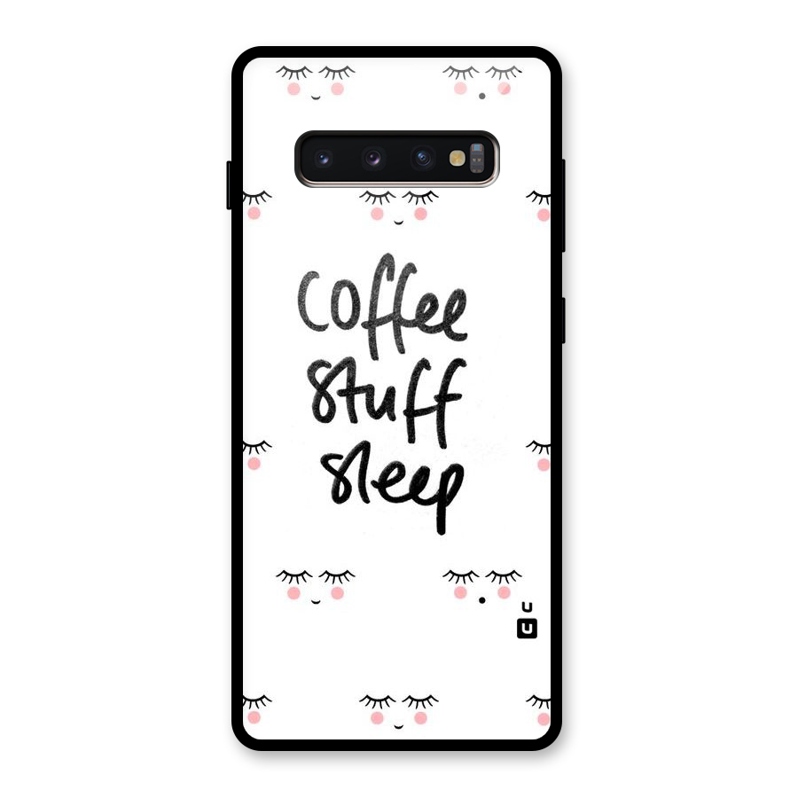 Coffee Stuff Sleep Glass Back Case for Galaxy S10 Plus