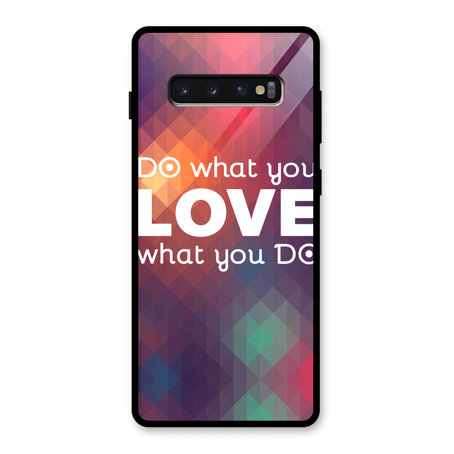 Do What You Love Glass Back Case for Galaxy S10 Plus