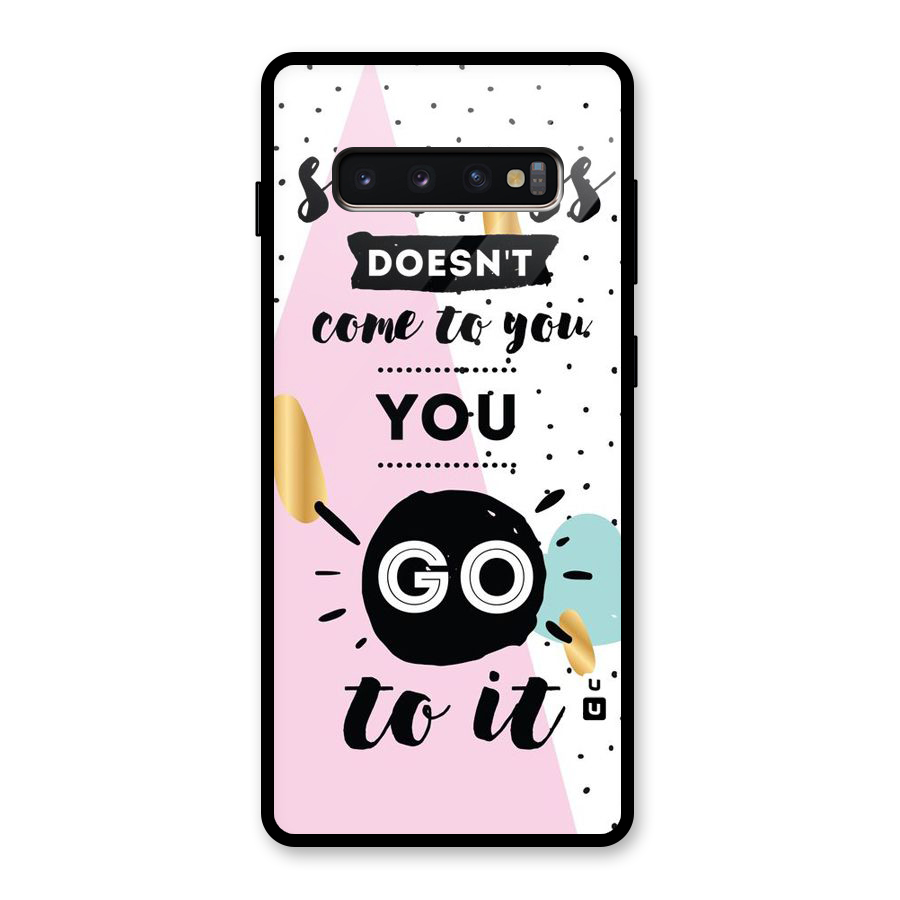 Go To Success Glass Back Case for Galaxy S10 Plus