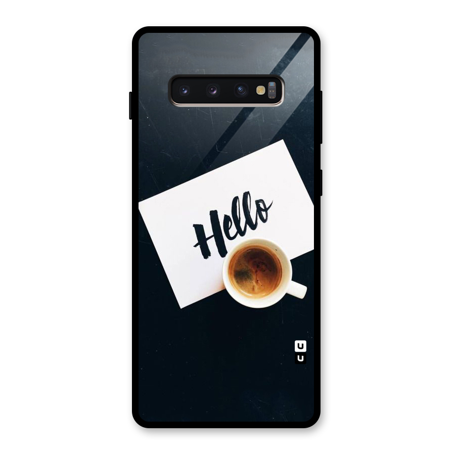 Hello Coffee Glass Back Case for Galaxy S10 Plus