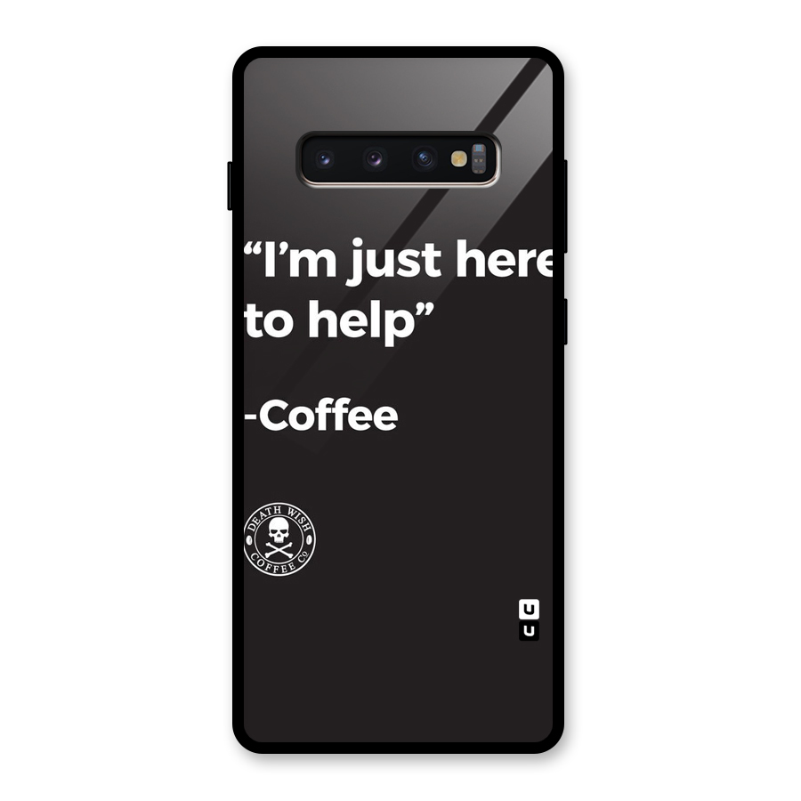 Here To Help Glass Back Case for Galaxy S10 Plus