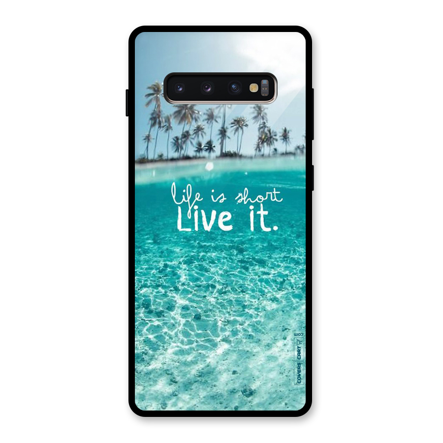 Life Is Short Glass Back Case for Galaxy S10 Plus