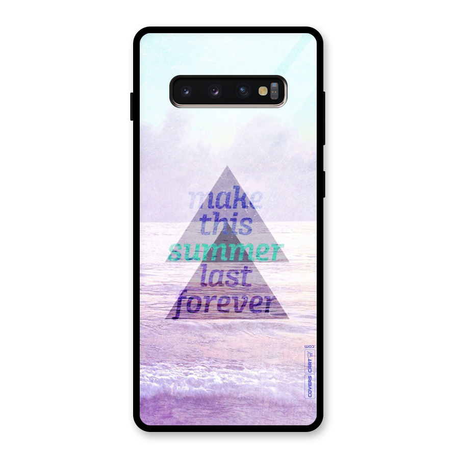 Make This Summer Last Forever Glass Back Case for Galaxy S10 Plus