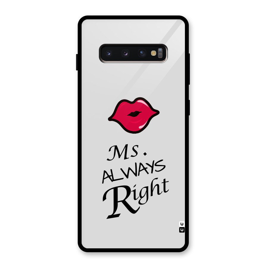 Ms. Always Right. Glass Back Case for Galaxy S10 Plus