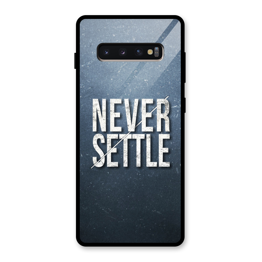 Never Settle Glass Back Case for Galaxy S10 Plus