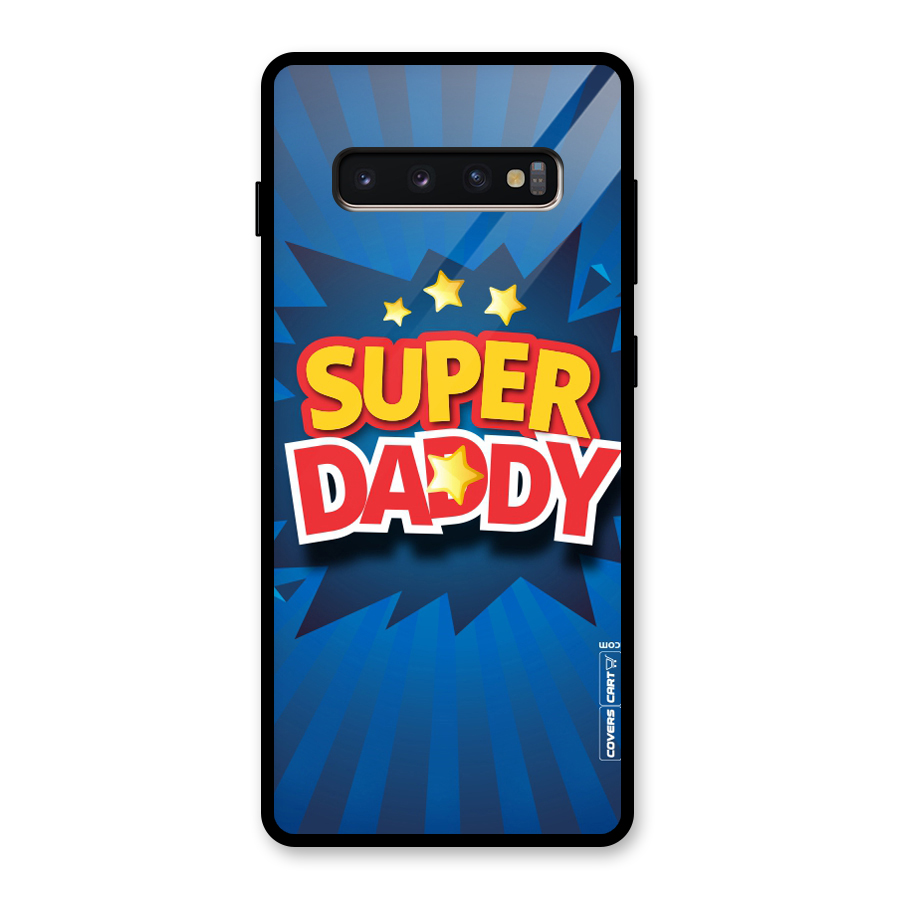 Super Daddy Glass Back Case for Galaxy S10 Plus