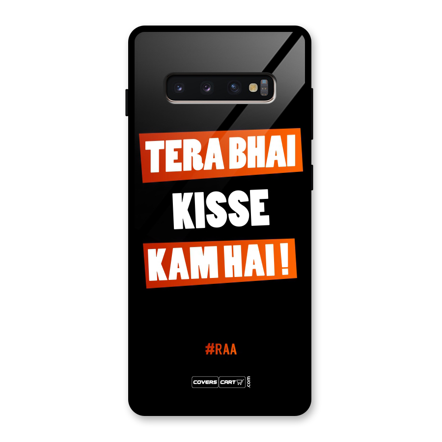 Tera Bhai Kisse Kam Hai Glass Back Case for Galaxy S10 Plus