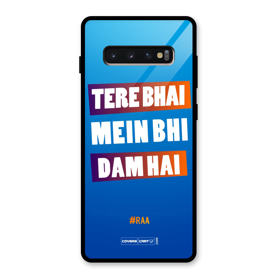 Tere Bhai Me Bhi Dam Hai Glass Back Case for Galaxy S10 Plus