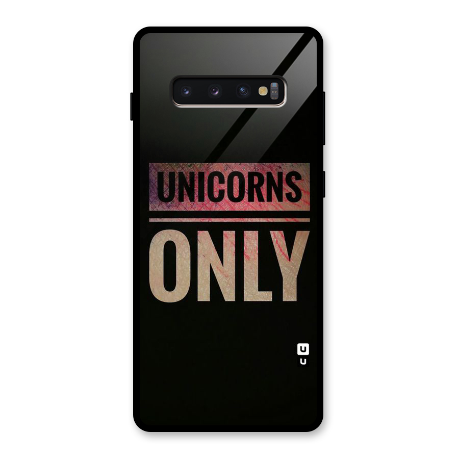 Unicorns Only Glass Back Case for Galaxy S10 Plus