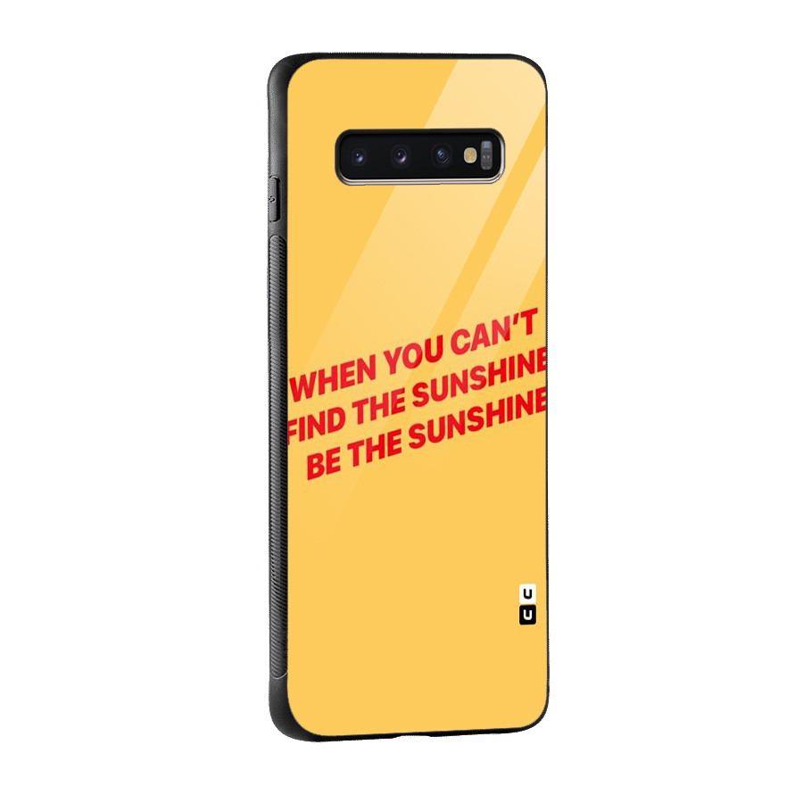 Be The Sunshine Glass Back Case for Galaxy S10 Plus