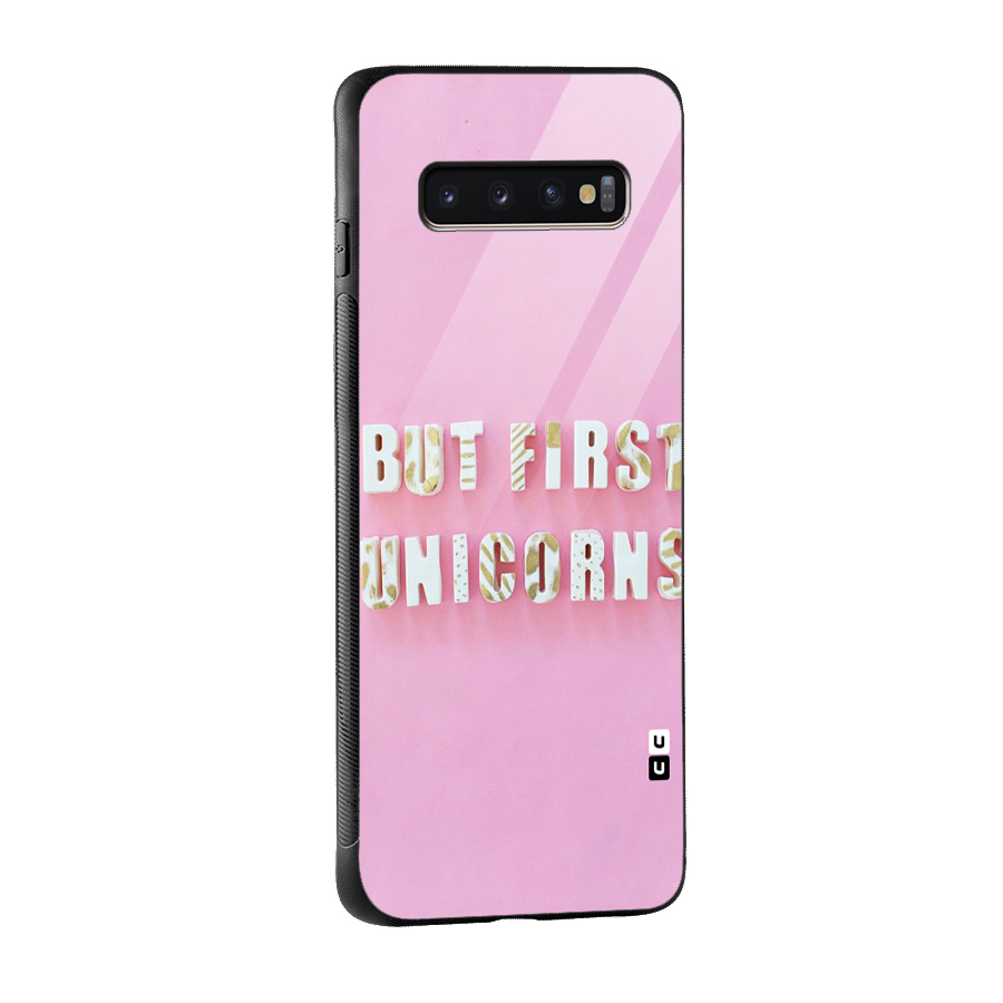 But First Unicorns Glass Back Case for Galaxy S10 Plus
