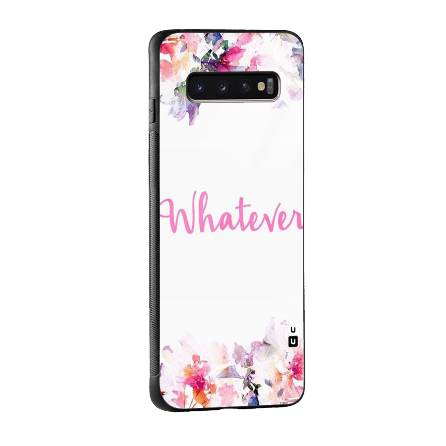 Flower Whatever Glass Back Case for Galaxy S10 Plus