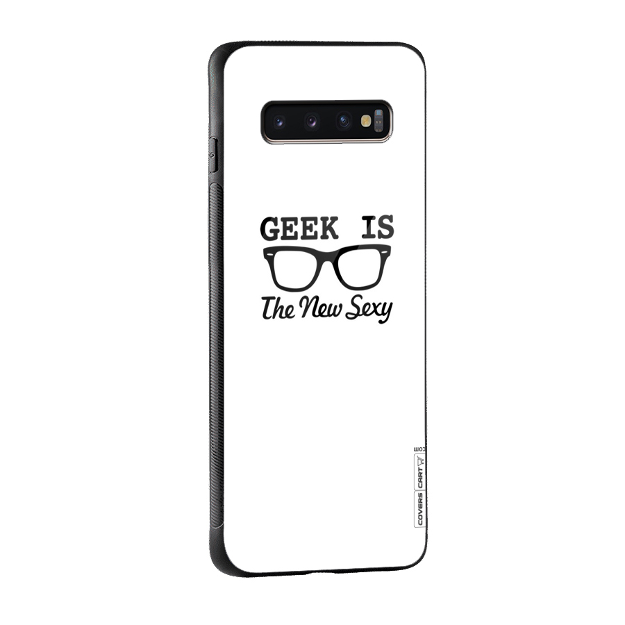 Geek Is The New Sexy Glass Back Case for Galaxy S10 Plus